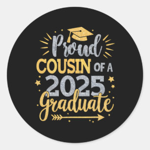 Cousin Senior 2025 Proud Cousin Of A Cl Of 2025 Gr Classic Round Sticker