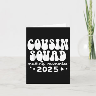 Cousin Squad Crew 2025 Making Memories Family Reun Card
