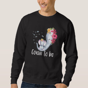 Cousin To Be Elephant Baby Shower Female Cousin Sweatshirt