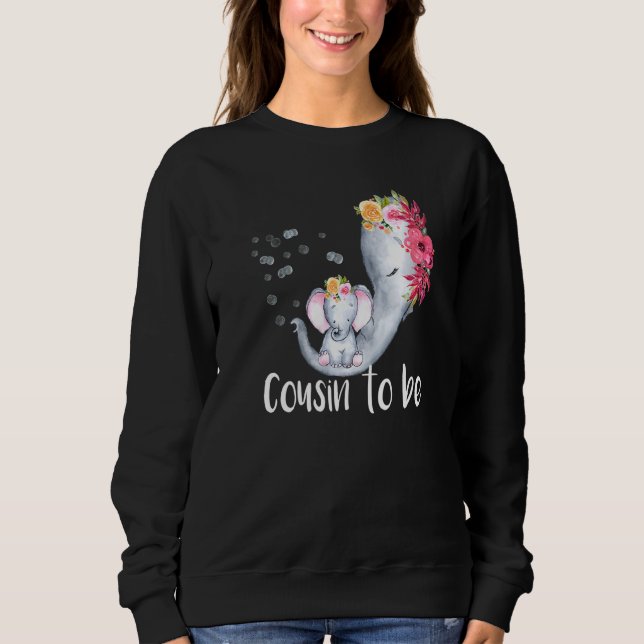 Cousin To Be Elephant Baby Shower Female Cousin Sweatshirt (Front)