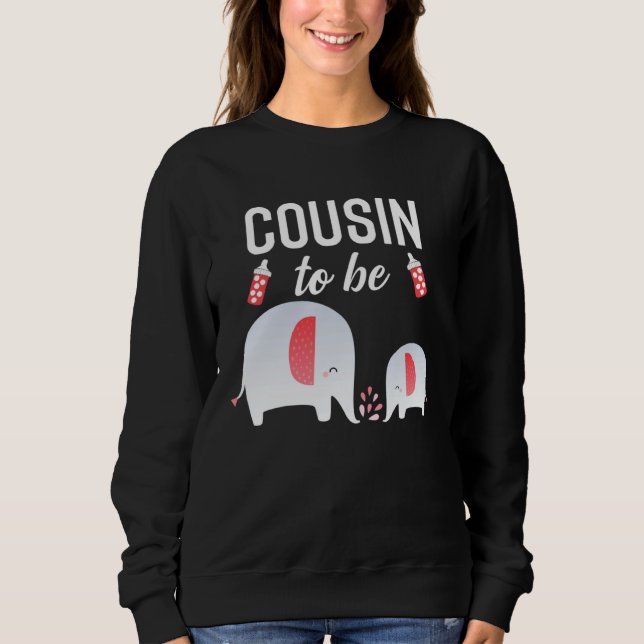 Cousin To Be Elephant Baby Shower For Girl Sweatshirt (Front)