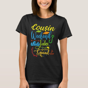 Cousin Weekend Crew Lake Squad Family Vacation Lak T-Shirt