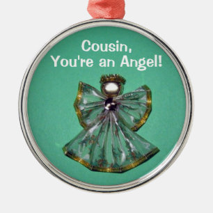 Cousin,, You're an Angel! Metal Ornament