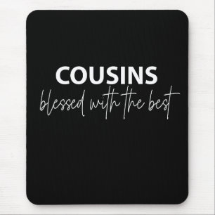 Cousins - Blessed With The Best Mouse Pad