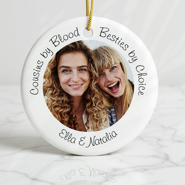 Cousins by Blood Besties by Choice Photo Gift Ceramic Ornament (Creator Uploaded)