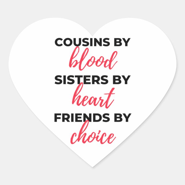 Cousins By Blood Sisters By Heart 2 Heart Sticker (Front)