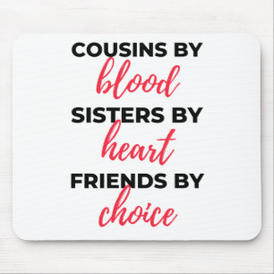 Cousins By Blood Sisters By Heart 2 Mouse Pad