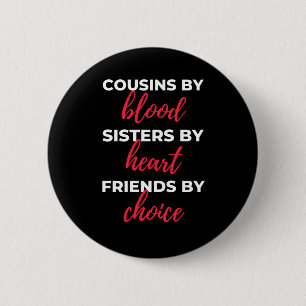 Cousins By Blood Sisters By Heart 6 Cm Round Badge