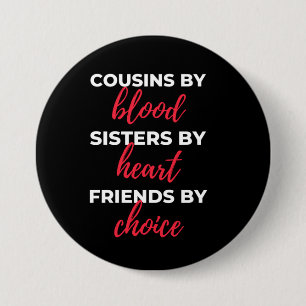 Cousins By Blood Sisters By Heart 7.5 Cm Round Badge