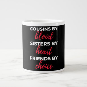Cousins By Blood Sisters By Heart Large Coffee Mug