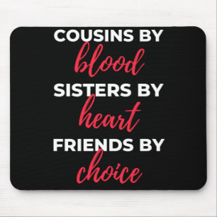 Cousins By Blood Sisters By Heart Mouse Pad