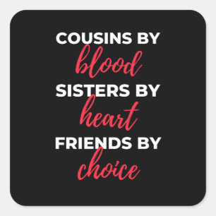 Cousins By Blood Sisters By Heart Square Sticker
