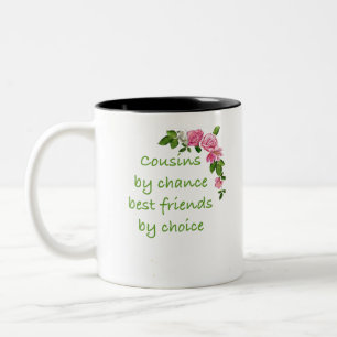 Cousins by chance best friends by choice Two-Tone coffee mug