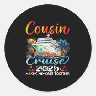 Cousins Cruise 2025 Cruising Cousins Vacation Trip Classic Round Sticker