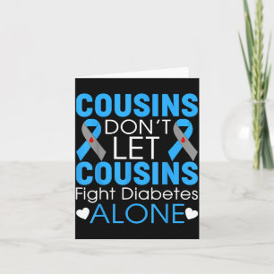 Cousins Dont Let Cousins Fight Diabetes Alone T1d Card