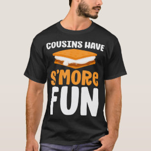 Cousins Have Smore Fun Family Summer Camping Gift T-Shirt
