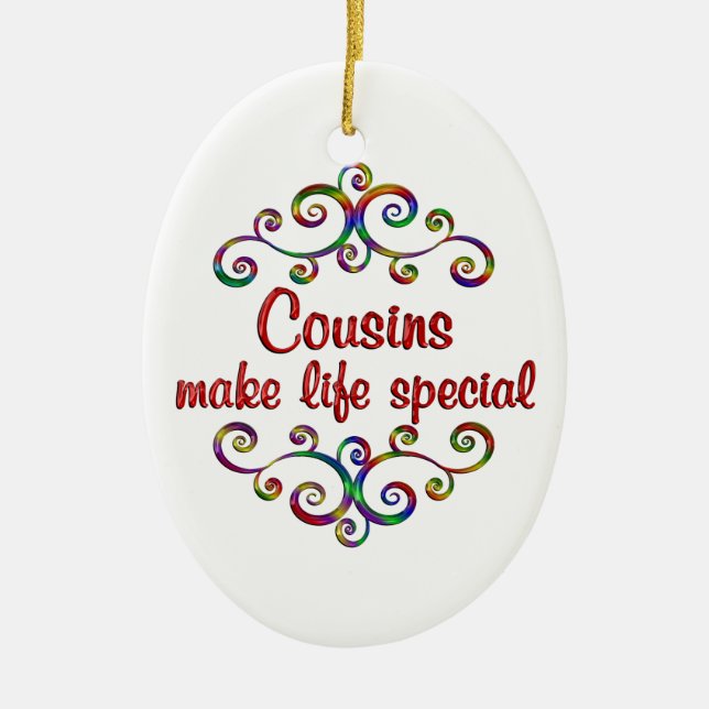 Cousins Make Life Special Ceramic Ornament (Front)