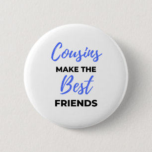 Cousins Make The Best Friends 2 6 Cm Round Badge