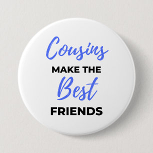Cousins Make The Best Friends 2 7.5 Cm Round Badge
