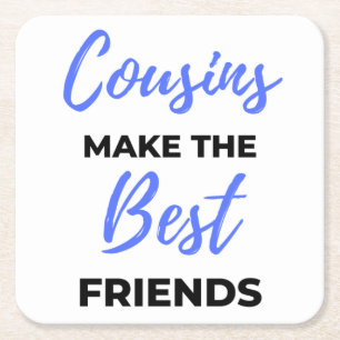 Cousins Make The Best Friends 2 Square Paper Coaster