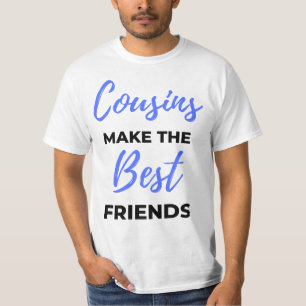 Cousins Make The Best Friends 2 T-Shirt