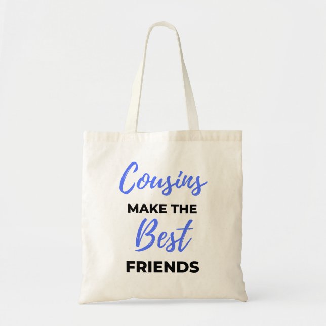 Cousins Make The Best Friends 2 Tote Bag (Front)