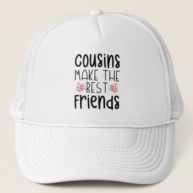 Cousins Make The Best Friends Flower Cute Birthday Trucker Hat (Front)
