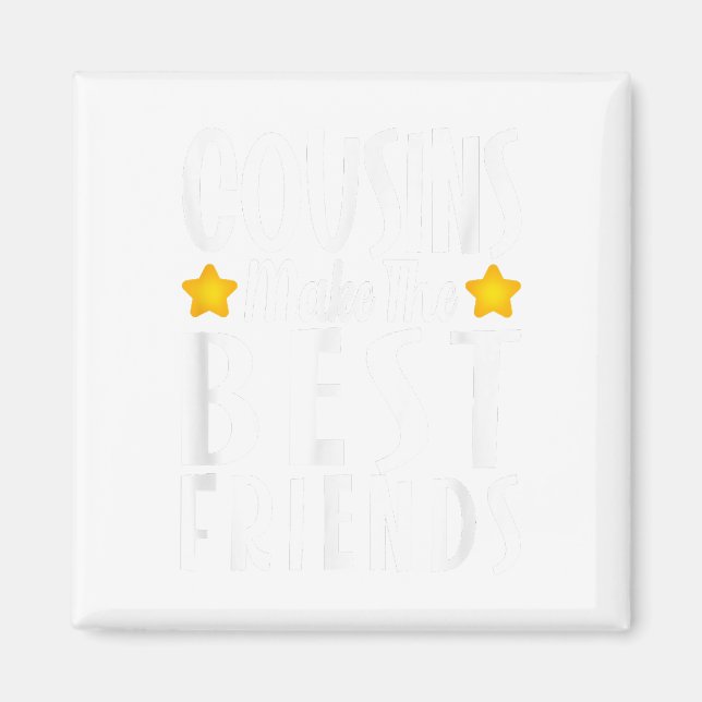 Cousins Make the Best Friends Funny Shirt Girls Bo Magnet (Front)