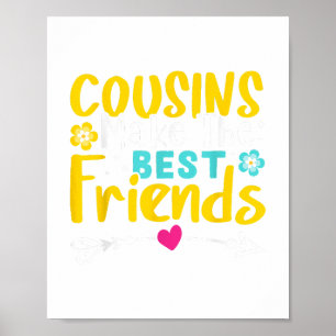 Cousins Make The Best Friends  Poster