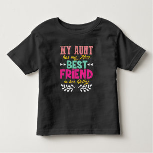 Cousins My Aunt has New Best Friend in her Belly Toddler T-Shirt