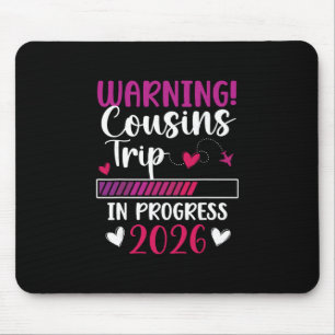 Cousins Trip In Progress 2026 Vacation Cousins Nig Mouse Pad
