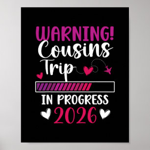 Cousins Trip In Progress 2026 Vacation Cousins Nig Poster