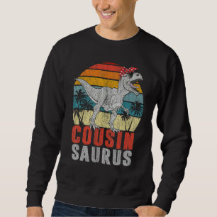 Cousinsaurus T Rex Dinosaur Cousin Saurus Family M Sweatshirt