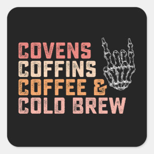 Covens Coffins Coffee Cold Brew Halloween Square Sticker