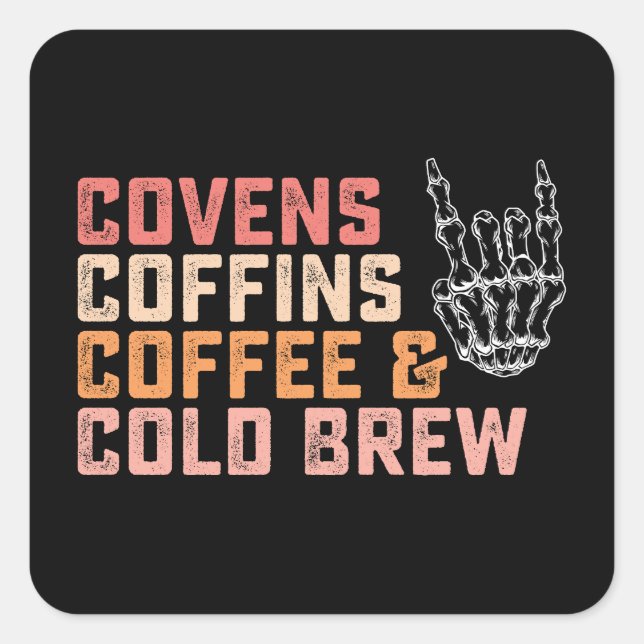 Covens Coffins Coffee Cold Brew Halloween Square Sticker (Front)