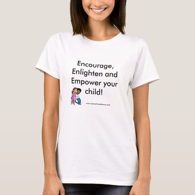 cover, Encourage, Enlighten and Empower your ch... T-Shirt (Front)