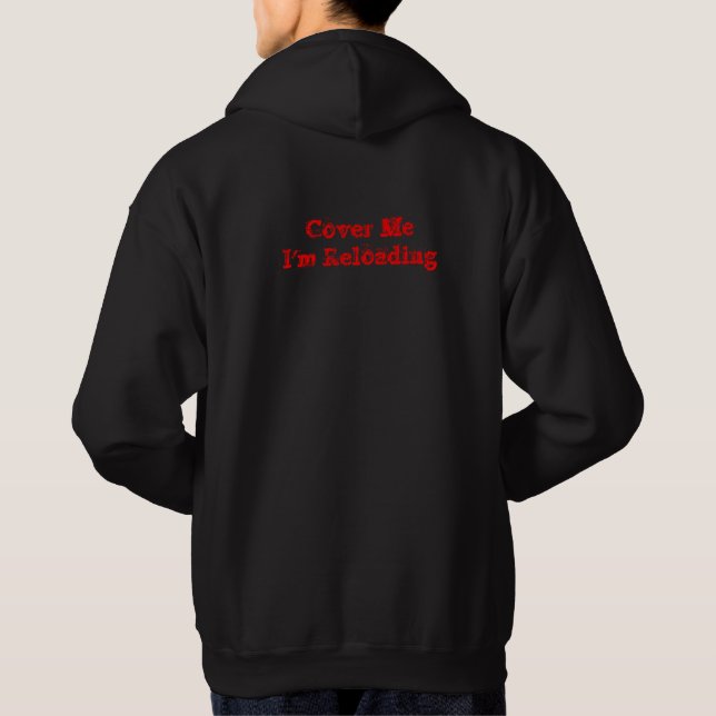 Cover Me I'm Reloading Hoodie (Back)
