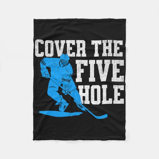 Cover The Five Hole Funny Hockey Goalie  Fleece Blanket (Front)