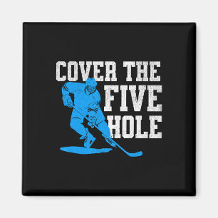 Cover The Five Hole Funny Hockey Goalie Magnet