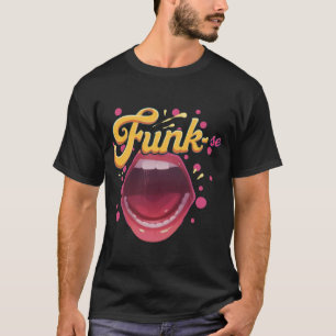 Cover yourself in style. Funk yourself! T-Shirt