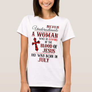 Covered By The Blood Of Jesus And Was Born In July T-Shirt