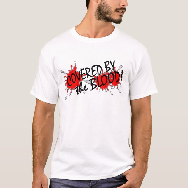 Covered by the Blood T-Shirt (Front)
