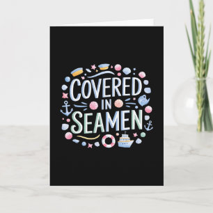 Covered In Seamen Funny Sarcastic Women Mom Sy Jok Card
