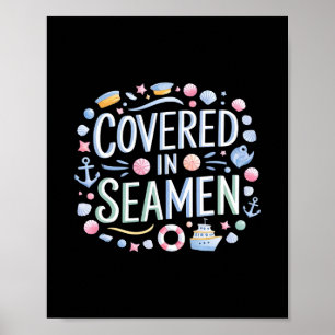 Covered In Seamen Funny Sarcastic Women Mom Sy Jok Poster