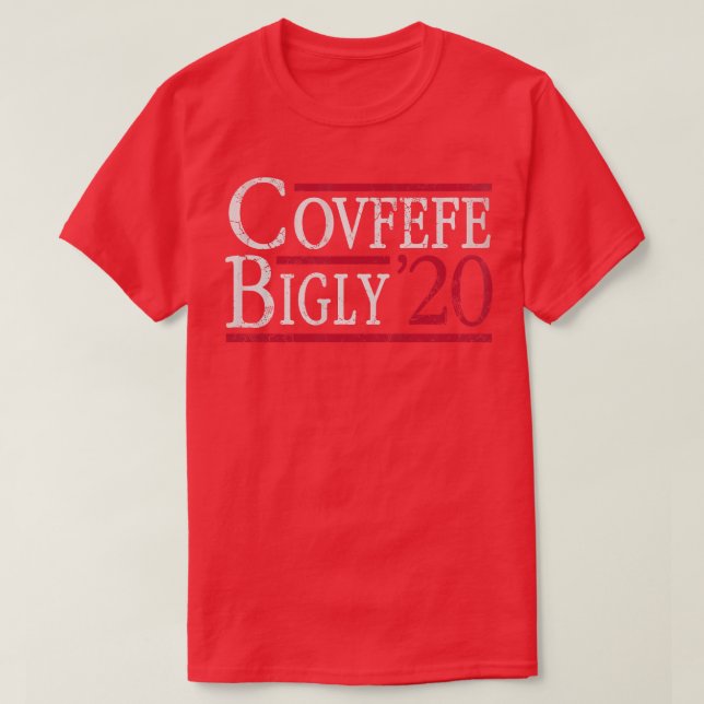 Covfefe Bigly 2020 Election Biden T-Shirt (Design Front)