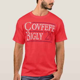 Covfefe Bigly 2020 Election Biden T-Shirt