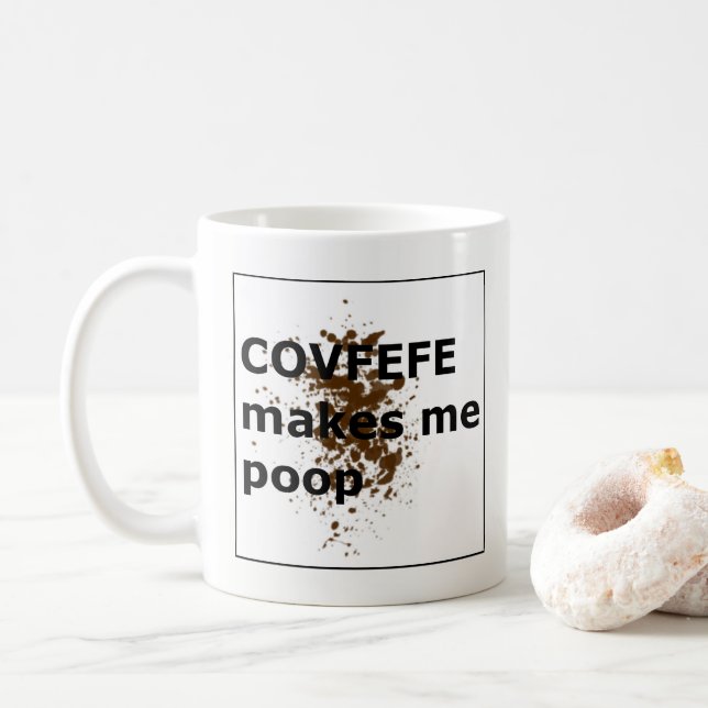 COVFEFE makes me poop Coffee Mug (With Donut)