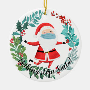 covid19 2020 nothing stops Santa christmas tree Ceramic Ornament