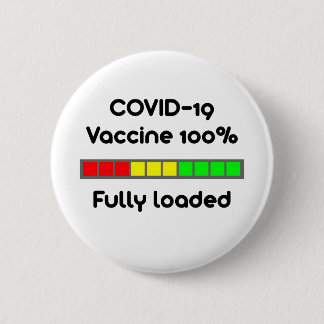 Covid 19 Vaccine 100 Percent Fully Loaded White 6 Cm Round Badge