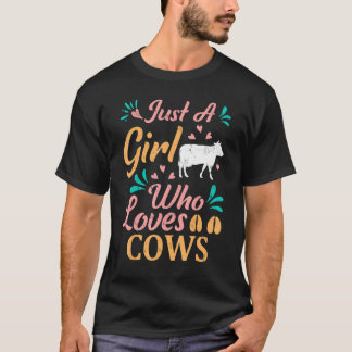 Cow Animal Just A Girl Who Loves Cows T-Shirt